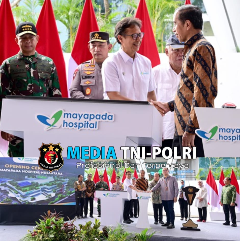 Panglima TNI Dampingi Presiden RI Resmikan RS Mayapada di IKN