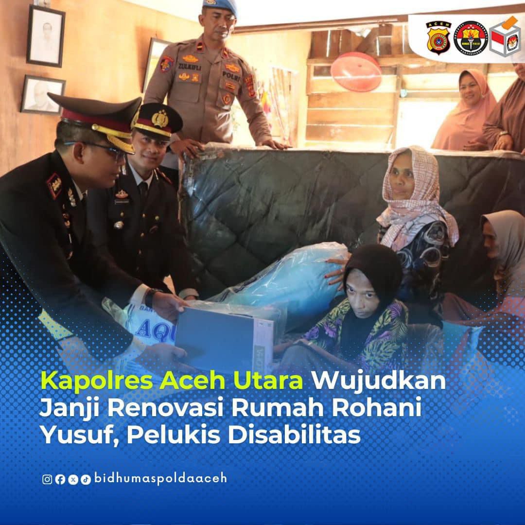 Tepati Janji, Kapolres Aceh Utara AKBP Nanang Indra Bakti Menyelesaikan Renovasi Tempat Tinggal Rohani (41) Penyandang di Stabilitas dan Juga Pelukis Berbakat