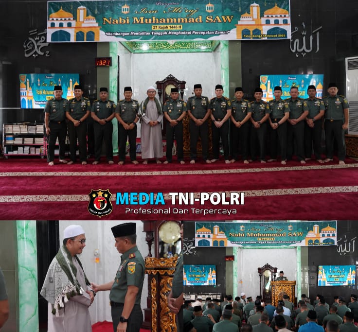 Kodam II/Sriwijaya Peringati Isra’ Mi’raj 1446 H Perkuat Iman dan Mentalitas di Era Percepatan Zaman