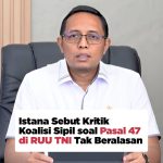 Istana Sebut Kritik Koalisi Sipil Soal Pasal 47 di RUU TNI Tak Beralasan