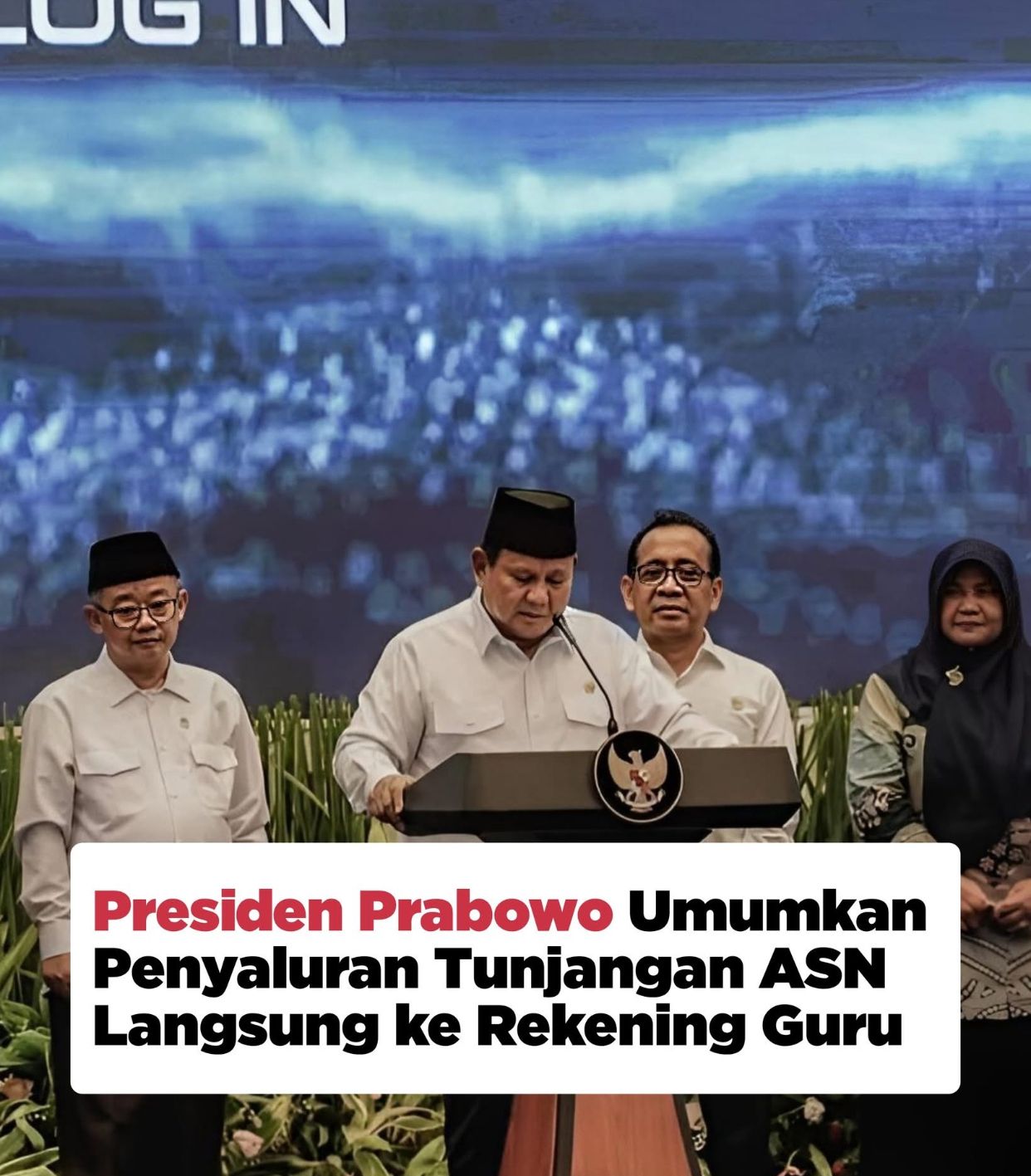 Presiden Prabowo Umumkan Penyaluran Tunjangan ASN Langsung ke Rekening Guru