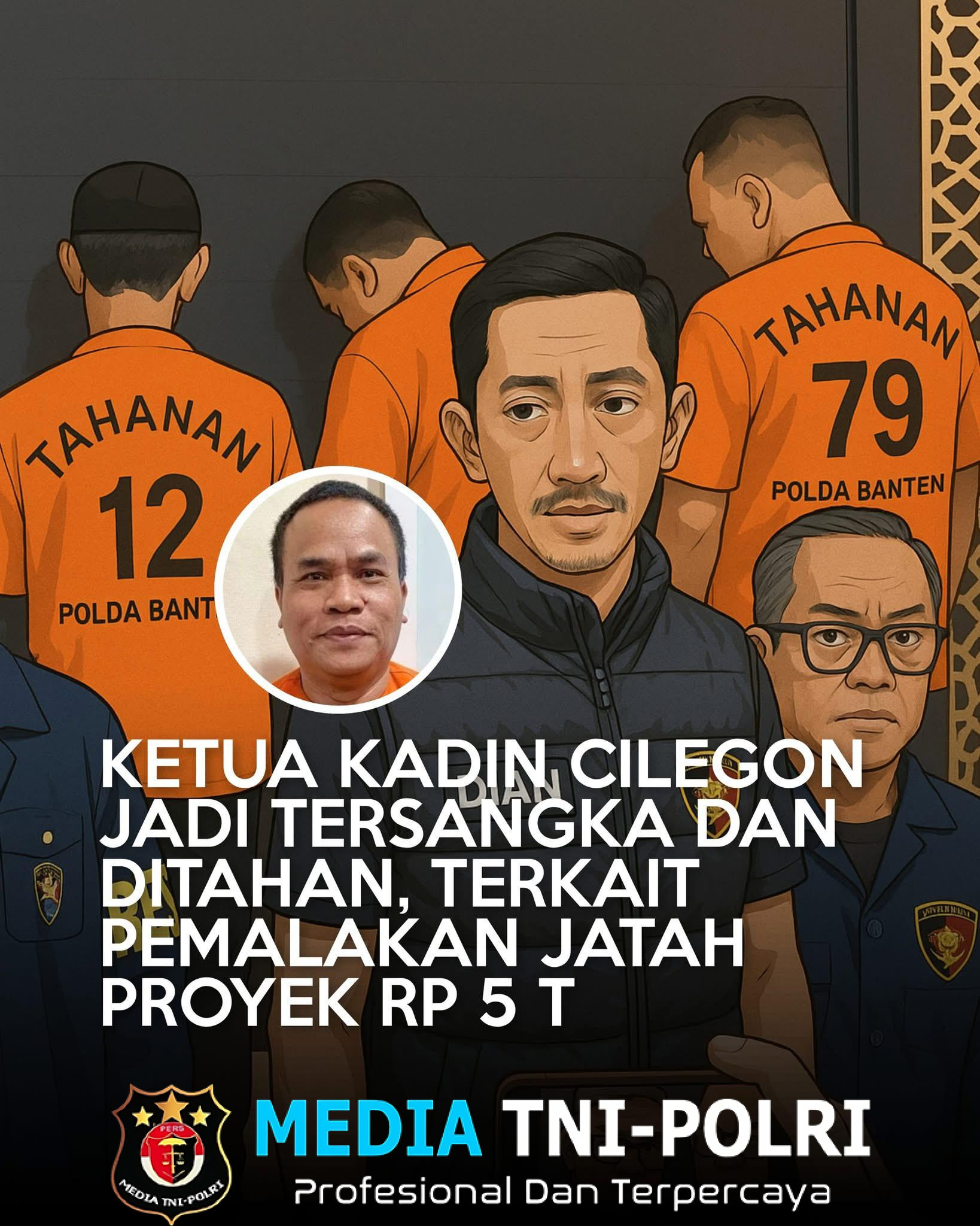 Ketua Kadin Kota Cilegon Ditetapkan Sebagai Tersangka Terkait Kasus Minta Jatah 5 Triliun